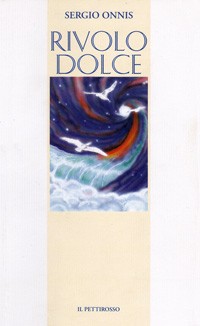 Rivolo dolce (Sergio Onnis)  Euro 10,00